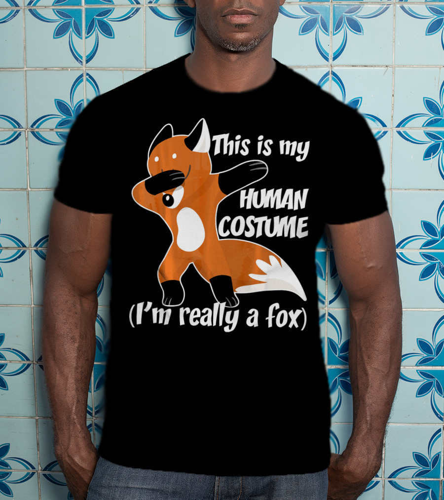 This Is My Human Costume I'm Really A Fox Dab Dance Fox Costume T-Shirt