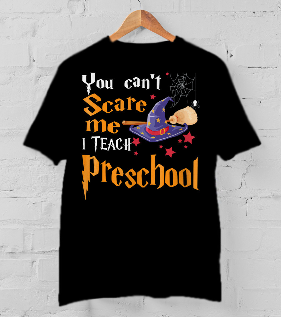 You Can't Scare Me I Teach Preschool Halloween Witch Hat And Broom Spiderweb T-Shirt