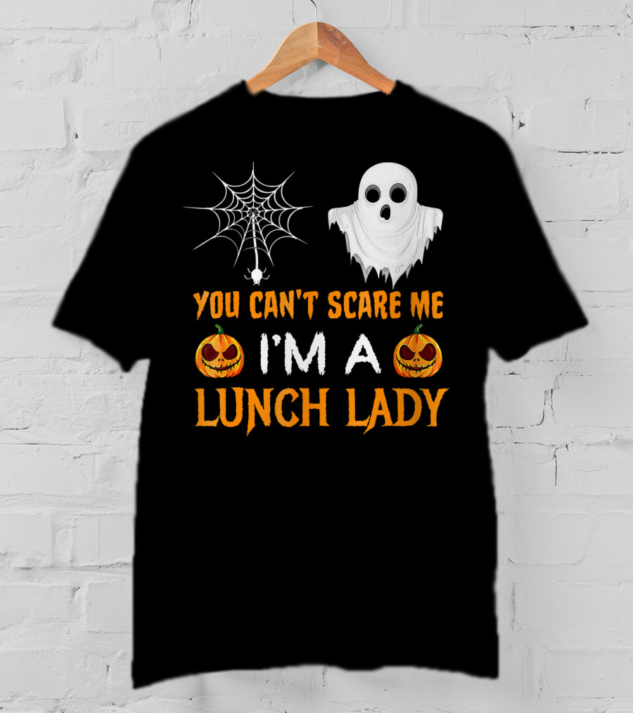 You Can't Scare Me I'm A Lunch Lady Ghost Pumpkin Spiderweb T-Shirt