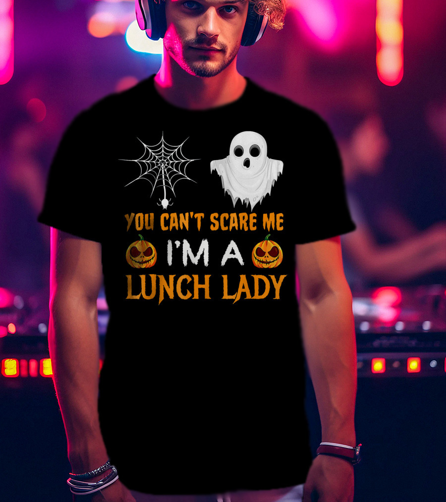 You Can't Scare Me I'm A Lunch Lady Ghost Pumpkin Spiderweb T-Shirt