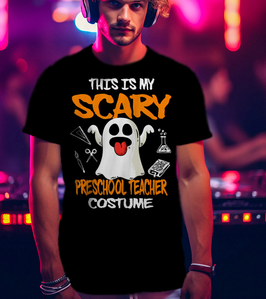 This Is My Scary Preschool Teacher Costume Ghost With School Supplies T-Shirt