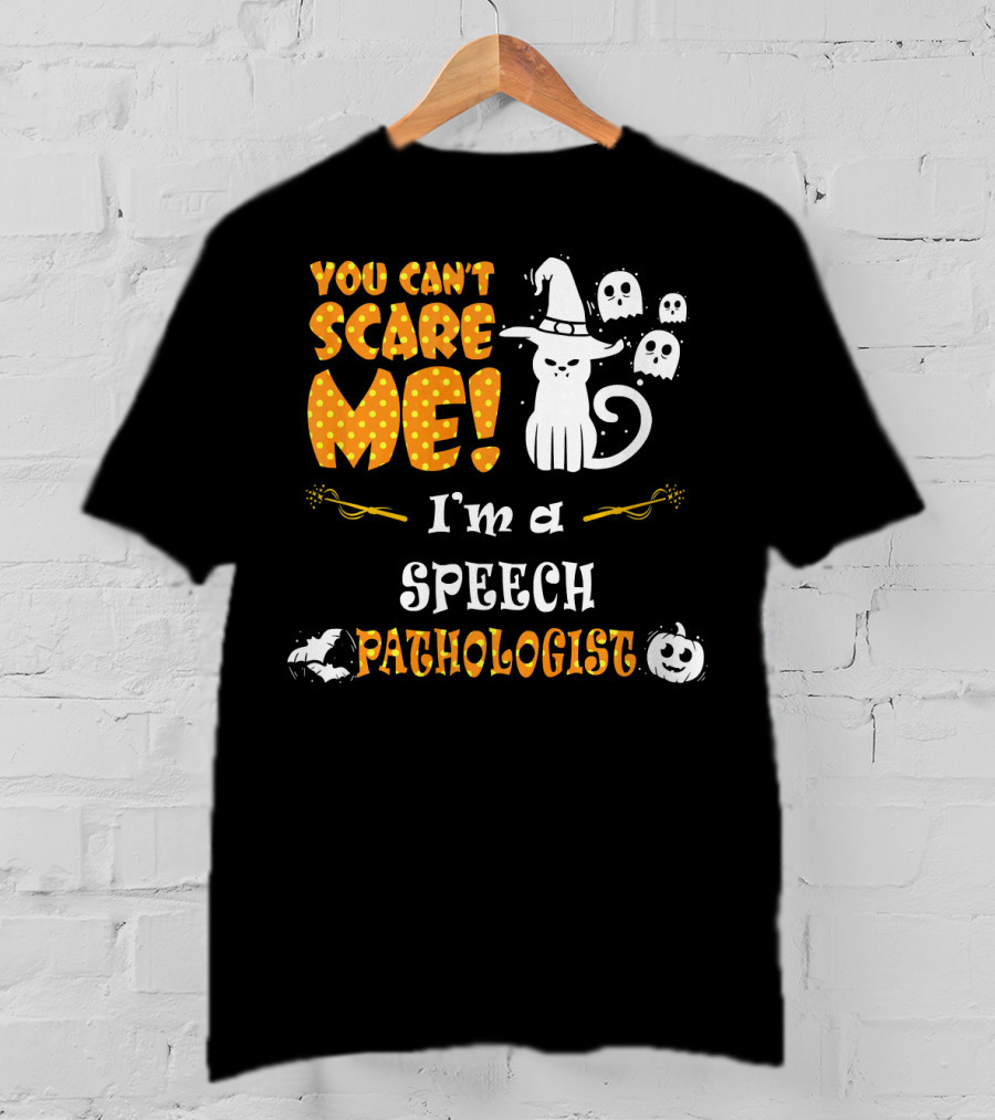 You Can't Scare Me I'm A Speech Pathologist Halloween Cat Ghosts T-Shirt