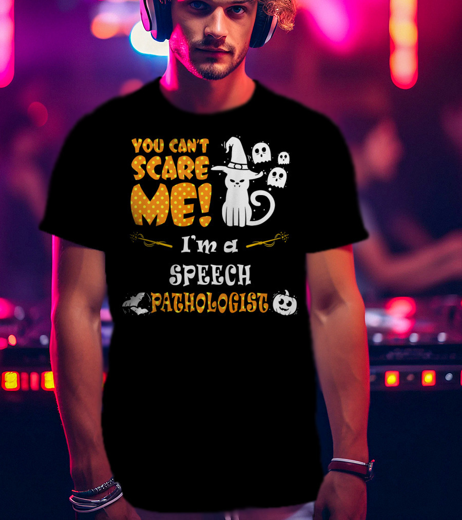 You Can't Scare Me I'm A Speech Pathologist Halloween Cat Ghosts T-Shirt