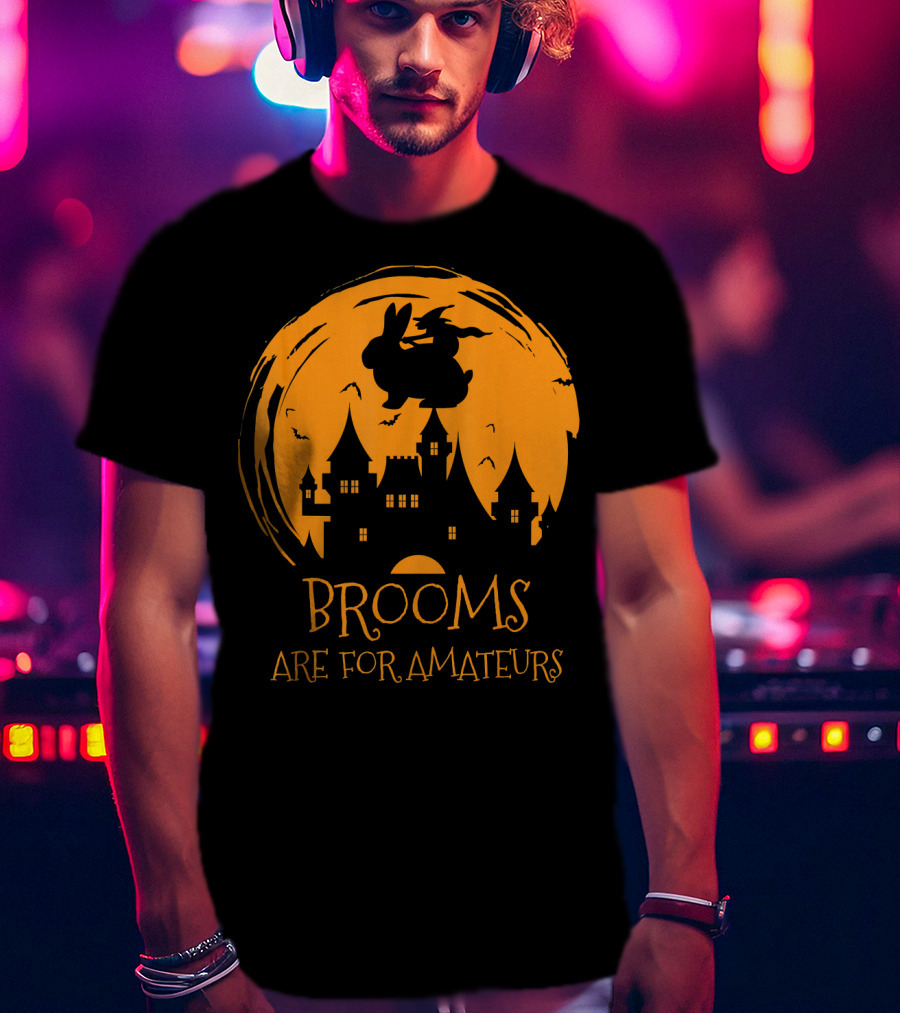Brooms Are For Amateurs Halloween Rabbit Witch Costume T-Shirt