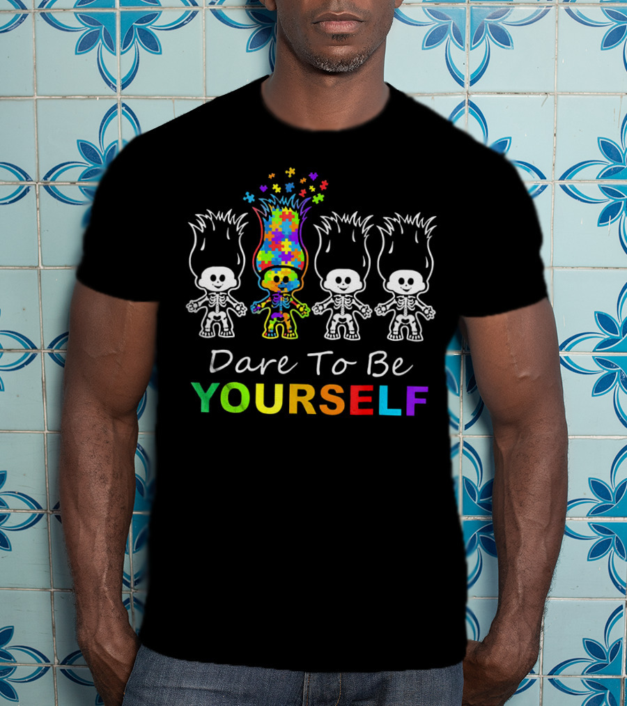 Dare To Be Yourself Autism Puzzle Piece Hair Skeleton Trolls T-Shirt