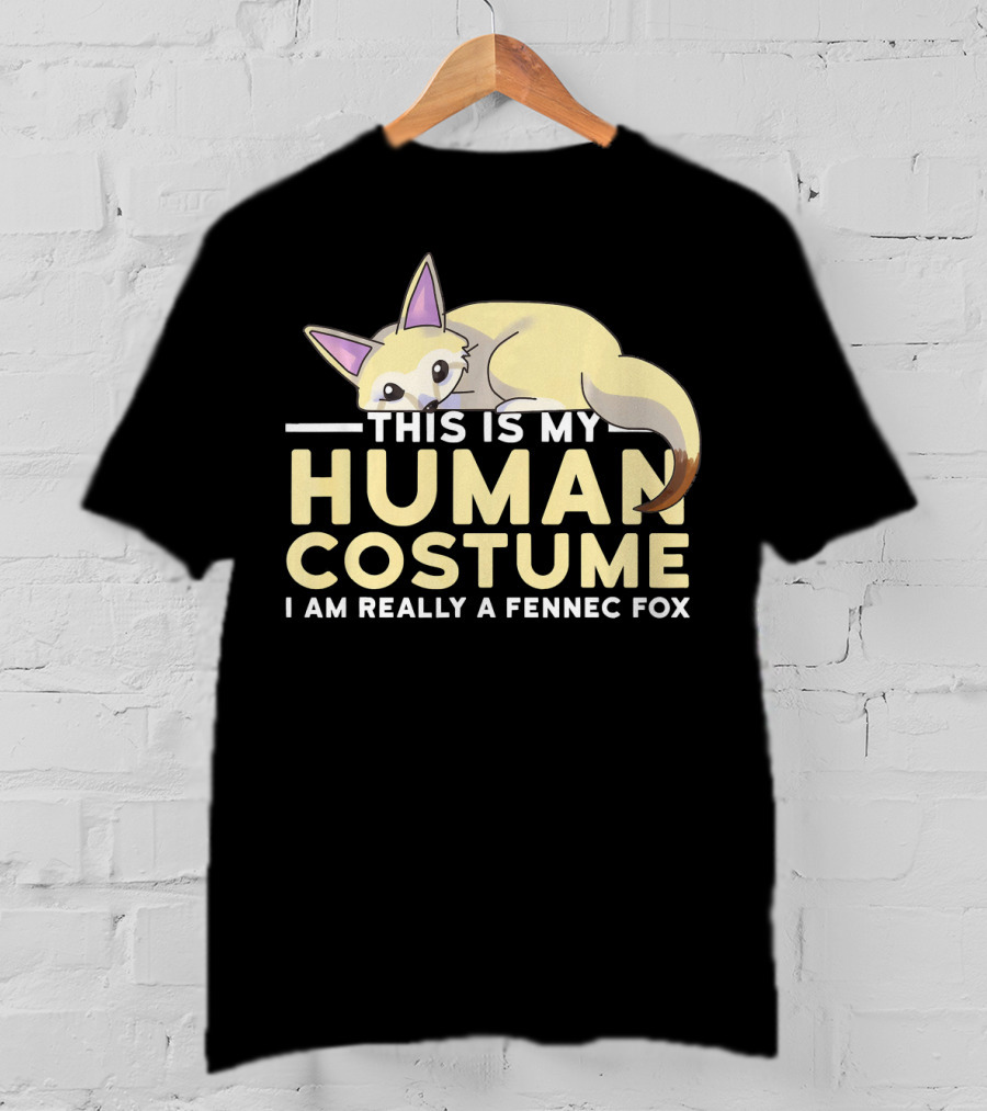 This Is My Human Costume I Am Really A Fennec Fox T-Shirt