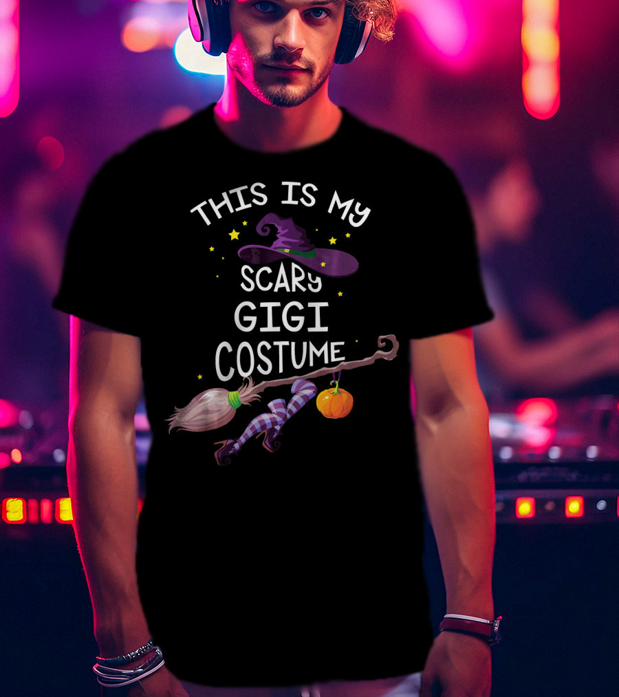 This Is My Scary Gigi Costume Gigi Witch Hat Broom Pumpkin T-Shirt