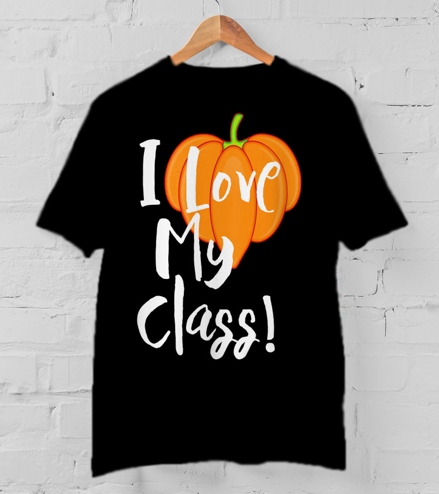 I Love My Class Pumpkin Fall Halloween T-Shirt