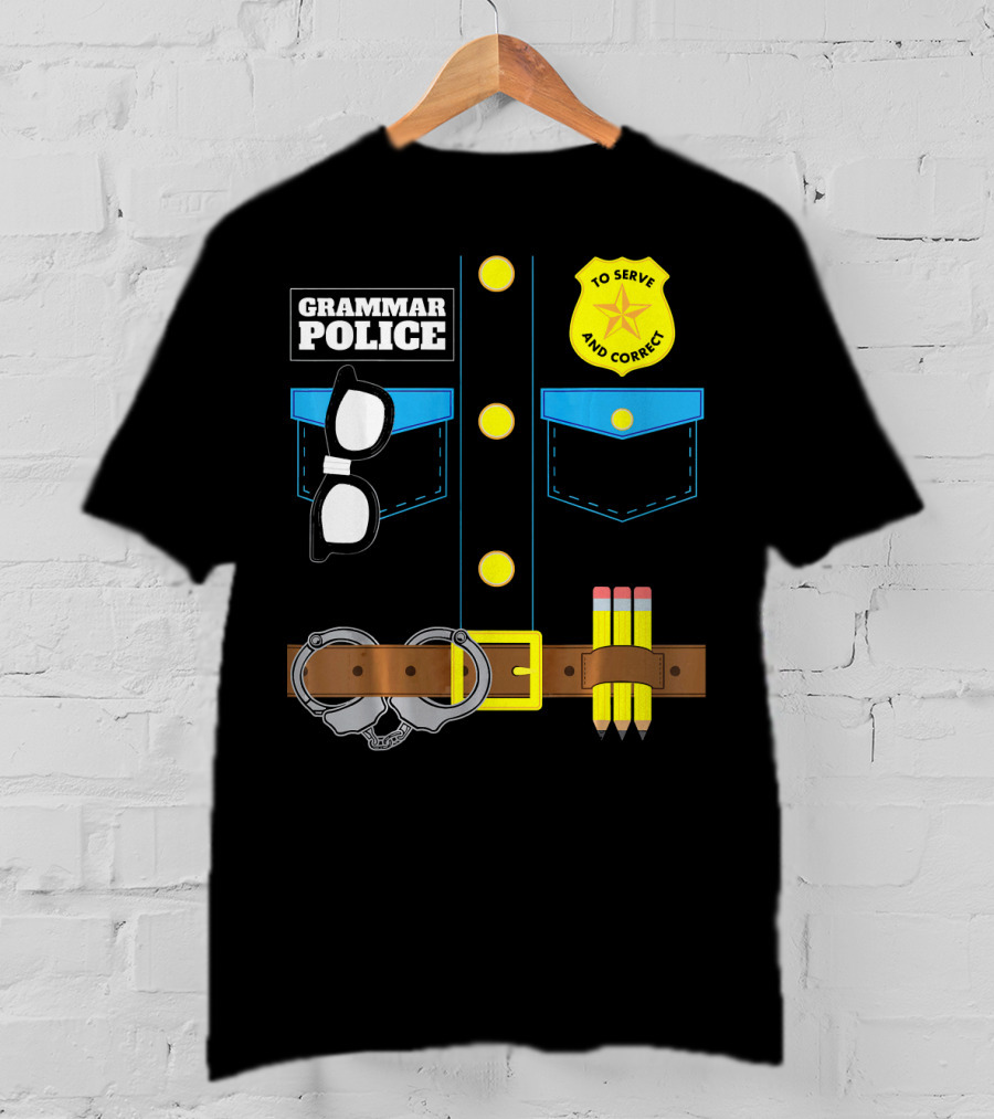Grammar Police To Serve And Correct Badge And Belt With Handcuffs And Pencils T-Shirt