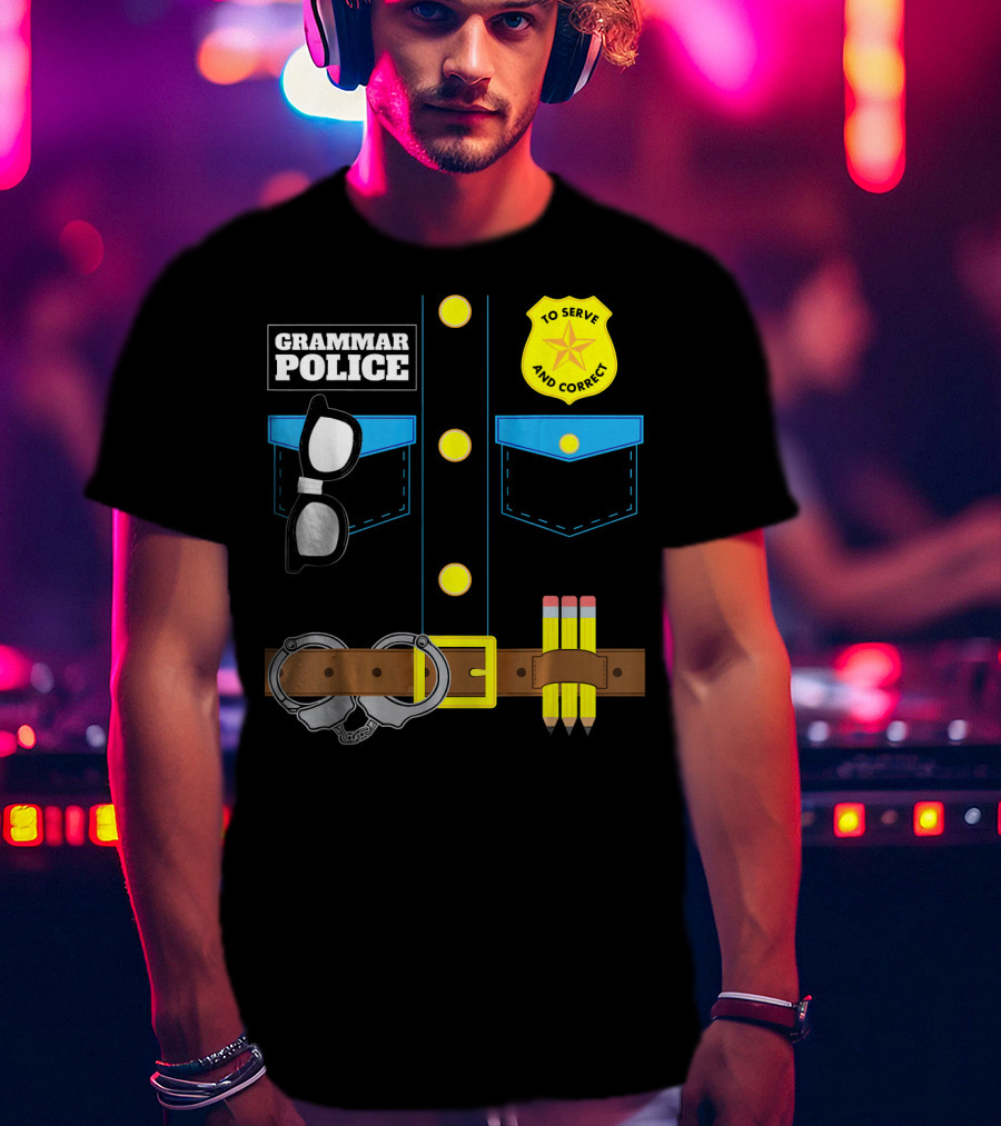 Grammar Police To Serve And Correct Badge And Belt With Handcuffs And Pencils T-Shirt