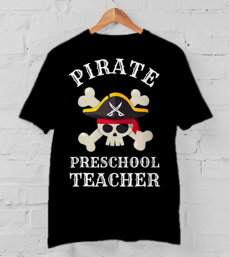 Pirate Preschool Teacher Skull Crossbones Hat T-Shirt