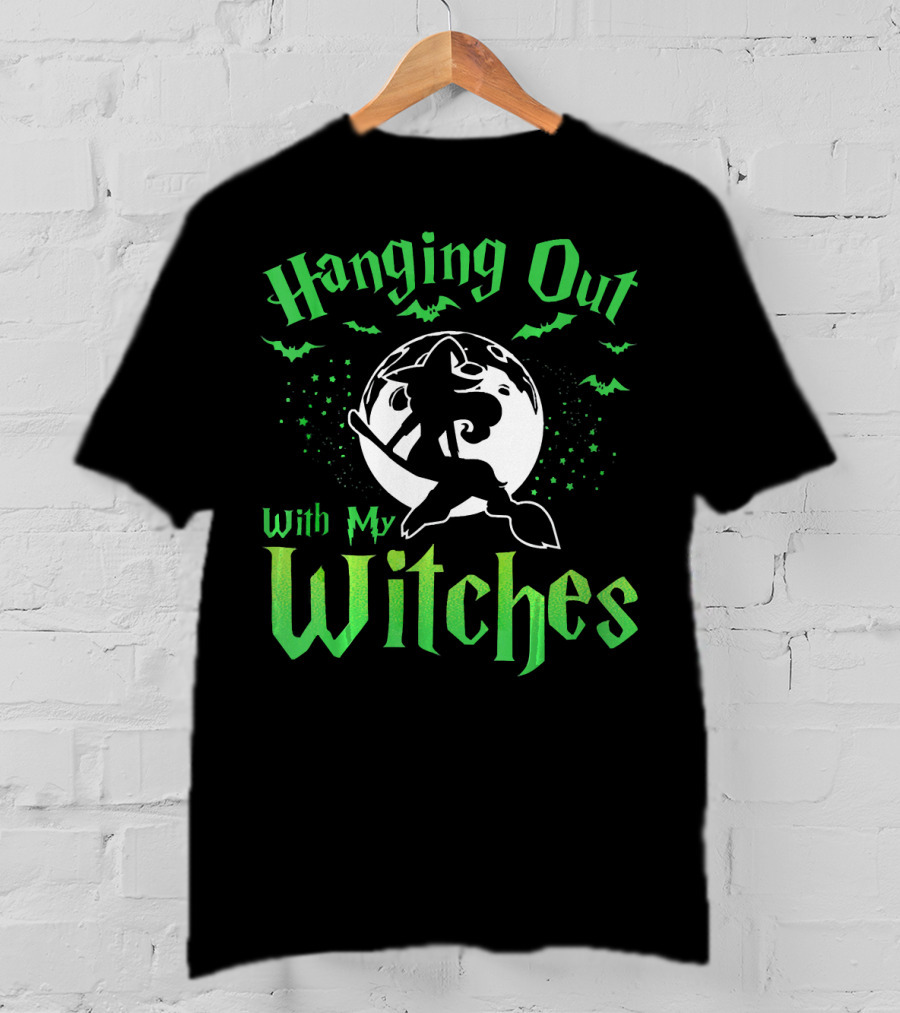 Hanging Out With My Witches T-Shirt