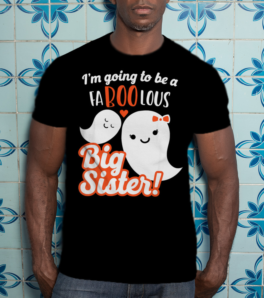 I'm Going To Be A FABOOlous Big Sister T-Shirt