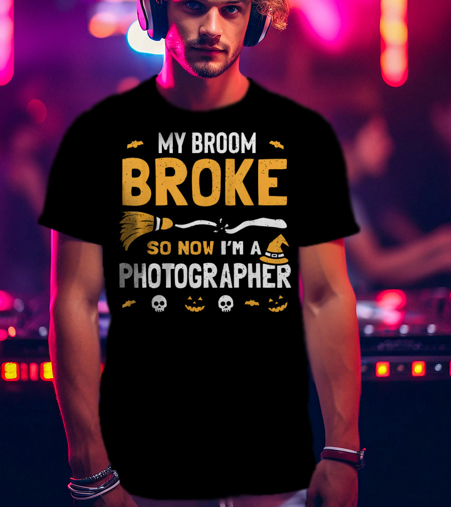 My Broom Broke So Now I'm A Photographer Halloween Costume T-Shirt