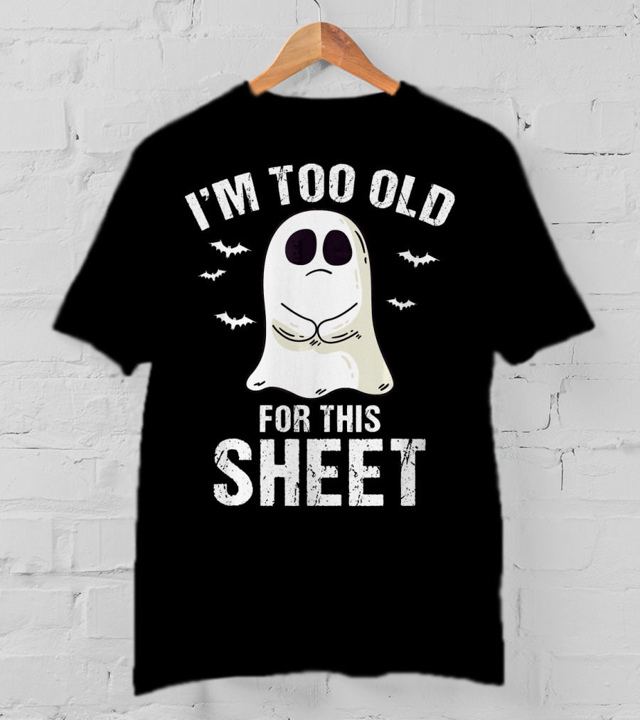 I'm Too Old For This Sheet Ghost Halloween Pun With Bat Icons T-Shirt