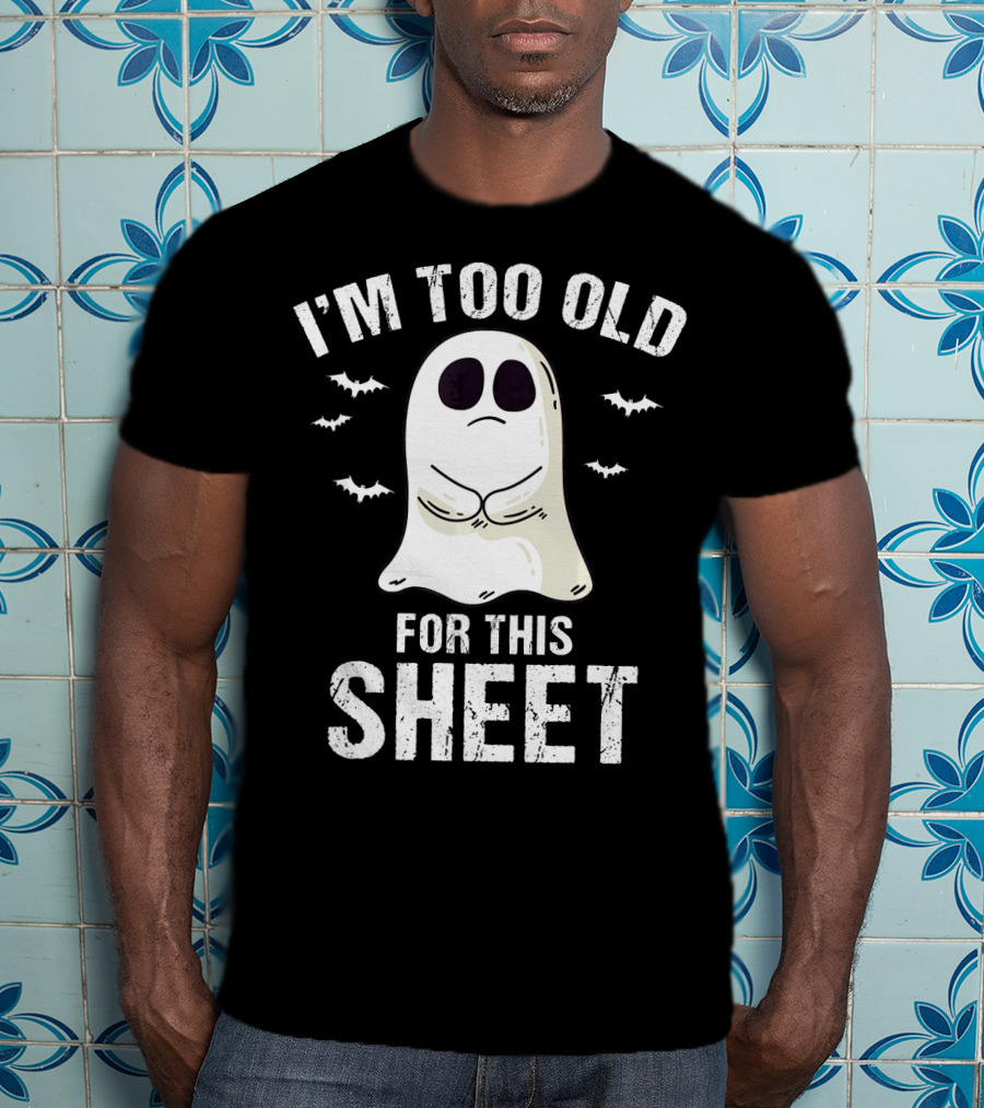 I'm Too Old For This Sheet Ghost Halloween Pun With Bat Icons T-Shirt