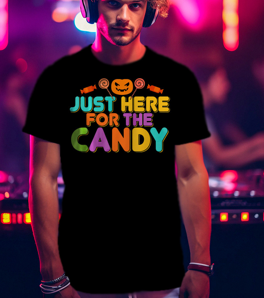 Just Here For The Candy Pumpkin Halloween Fun T-Shirt