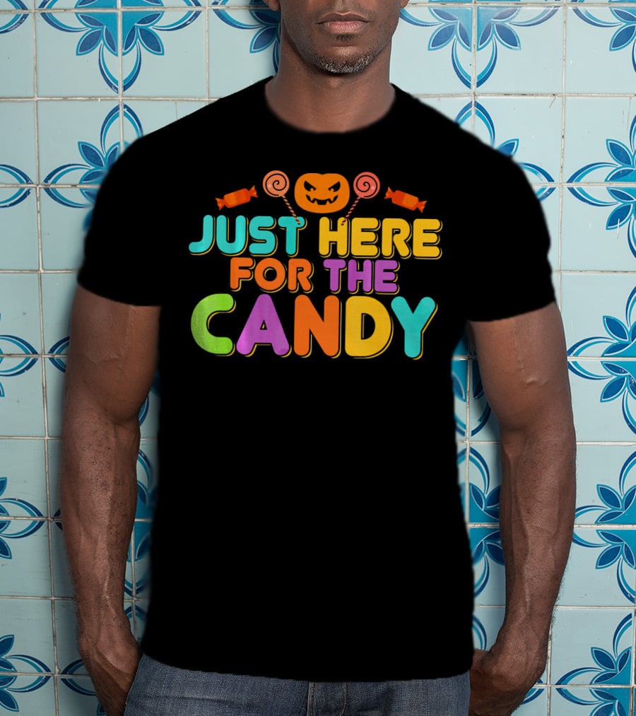 Just Here For The Candy Pumpkin Halloween Fun T-Shirt