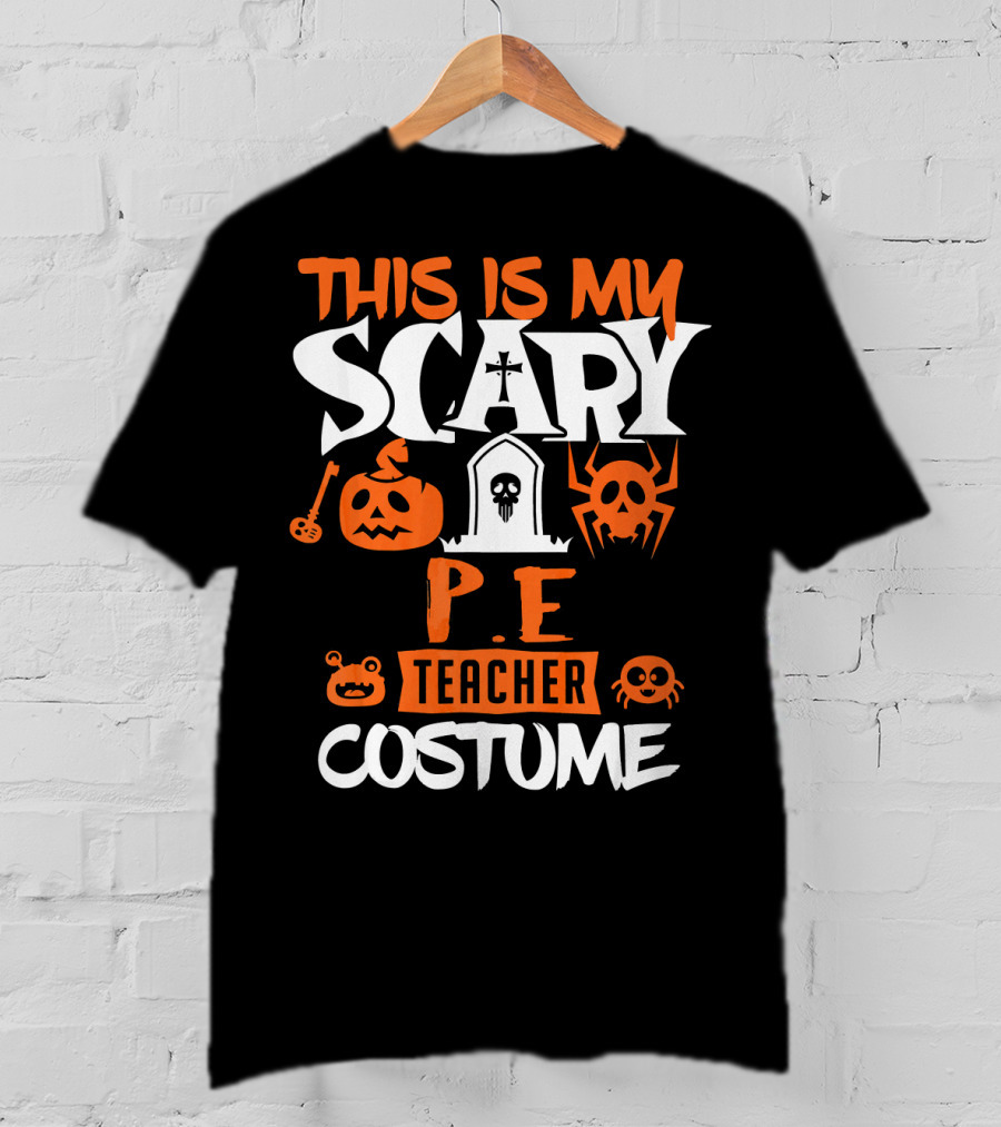 This Is My Scary P.E. Teacher Costume T-Shirt