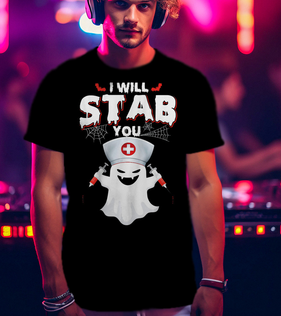 I Will Stab You Funny Nurse Ghost With Syringes T-Shirt