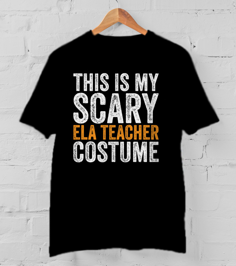 This Is My Scary ELA Teacher Costume T-Shirt