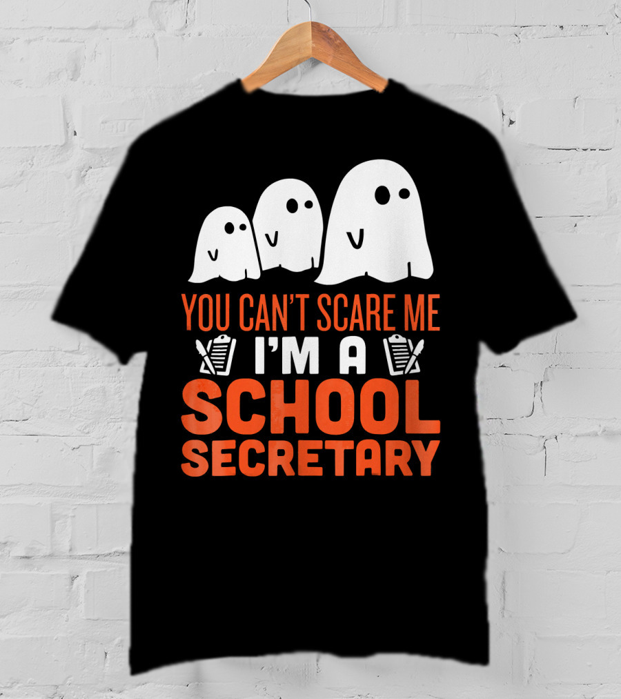 You Can't Scare Me I'm A School Secretary Ghosts T-Shirt