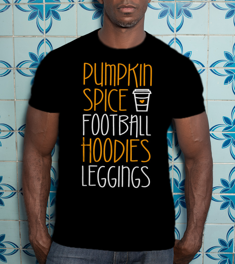 Pumpkin Spice Football Hoodies Leggings Coffee Cup T-Shirt