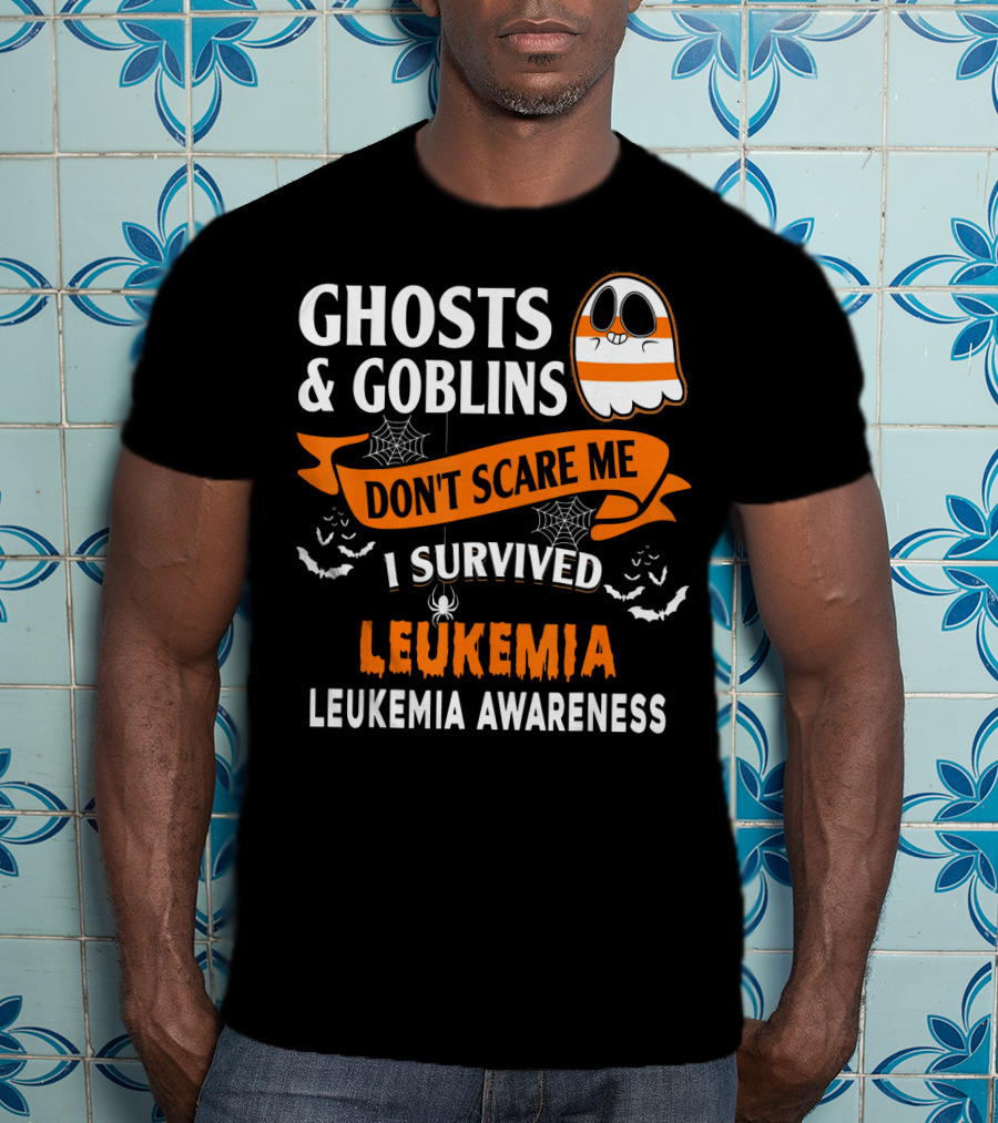 Ghosts And Goblins Don't Scare Me I Survived Leukemia Leukemia Awareness T-Shirt