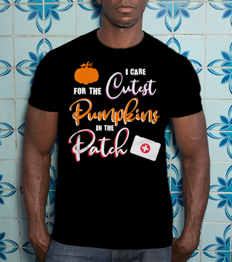 I Care For The Cutest Pumpkins In The Patch T-Shirt