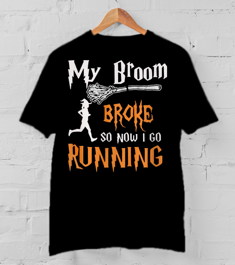 My Broom Broke So Now I Go Running Silhouette Witch Font T-Shirt