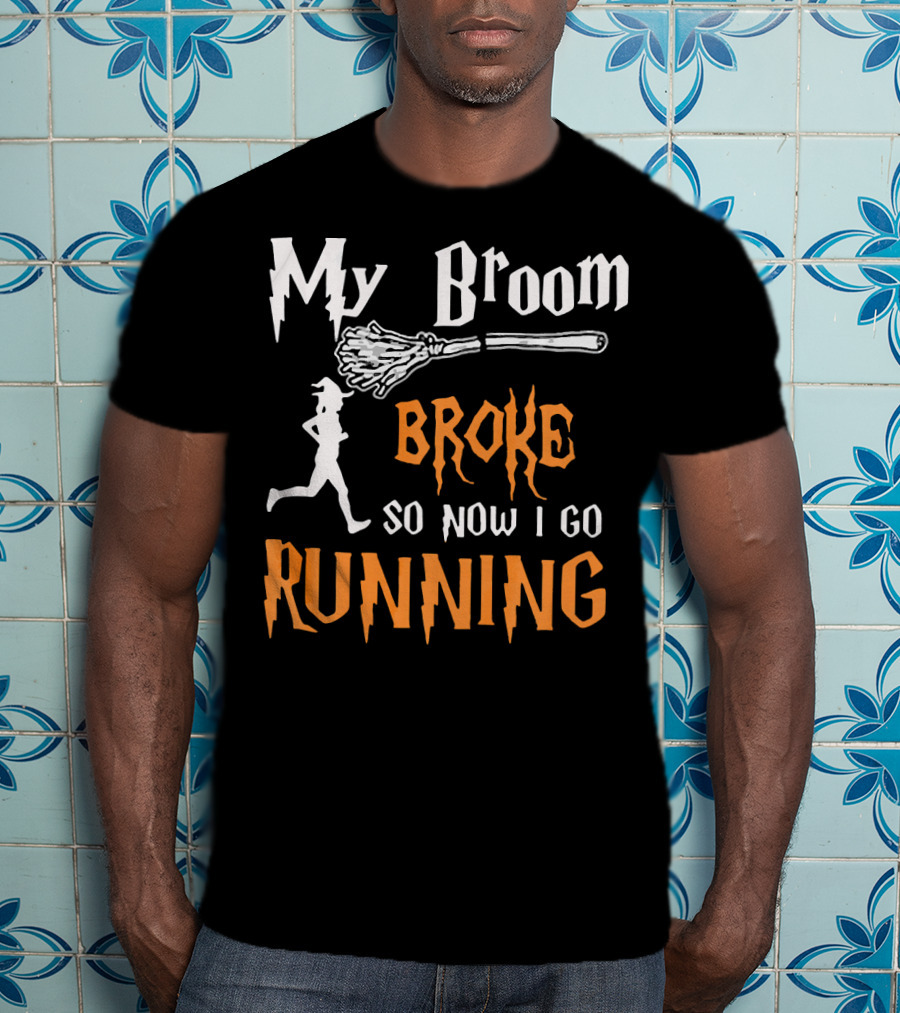 My Broom Broke So Now I Go Running Silhouette Witch Font T-Shirt
