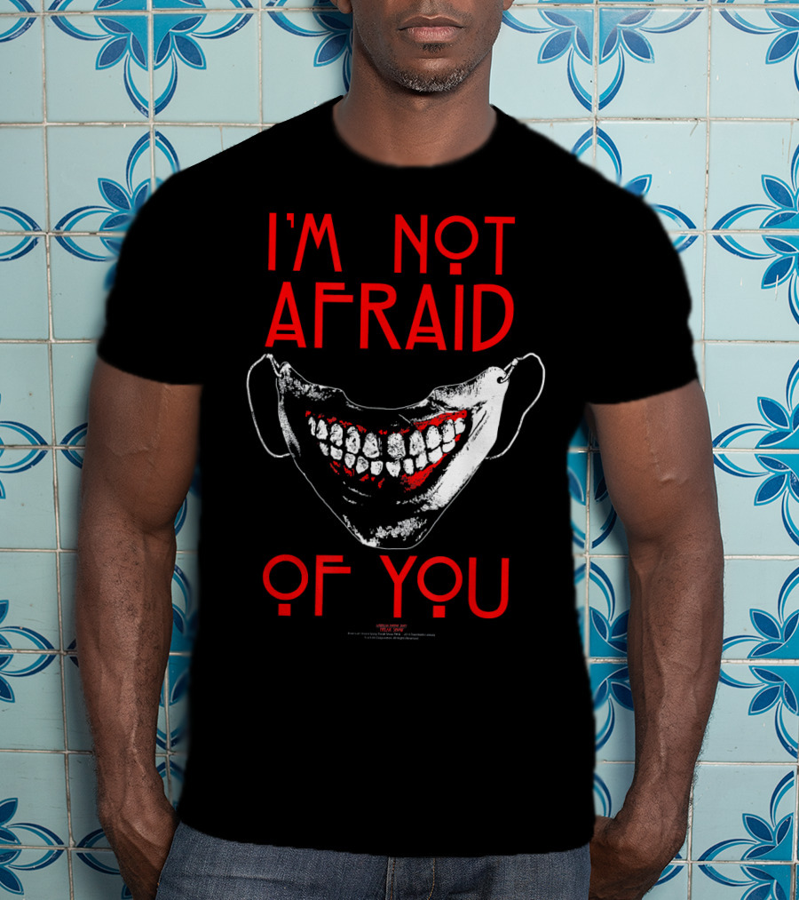 I'm Not Afraid Of You American Horror Story Mouth Mask T-Shirt
