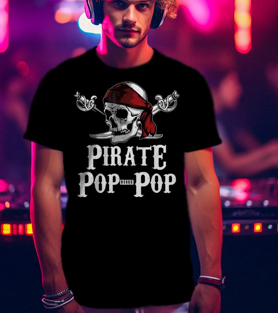 Pirate Pop Pop Jolly Roger Skull With Crossed Swords T-Shirt