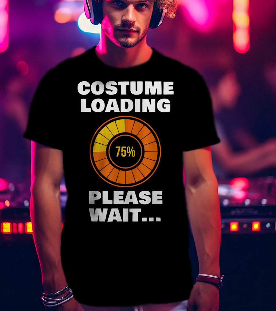 Costume Loading Please Wait 75% Halloween Ne T-Shirt