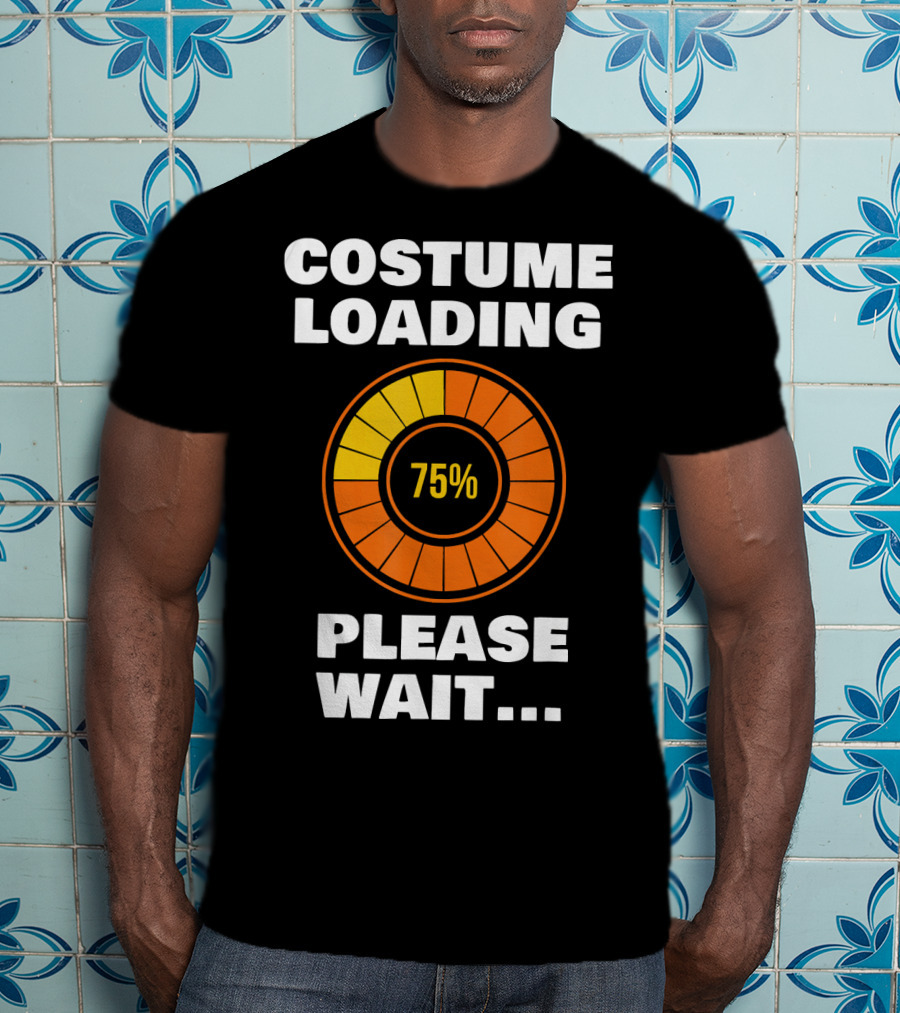 Costume Loading Please Wait 75% Halloween Ne T-Shirt
