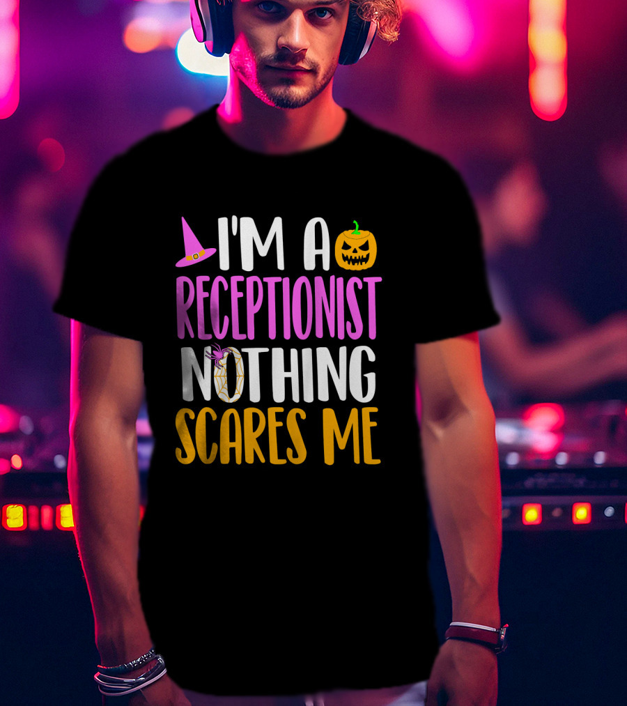 I'm A Receptionist Nothing Scares Me Halloween Pumpkin Hat T-Shirt