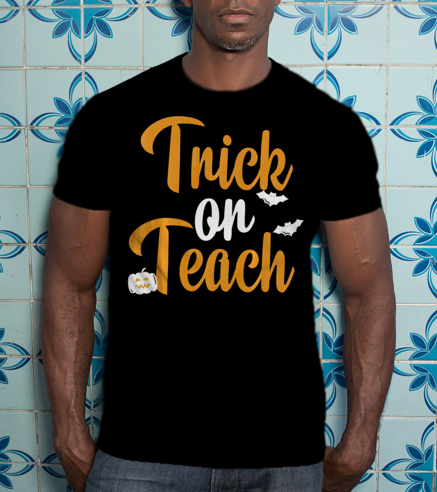 Trick On Teach Halloween Teacher Bats And Pumpkin Ghosts T-Shirt