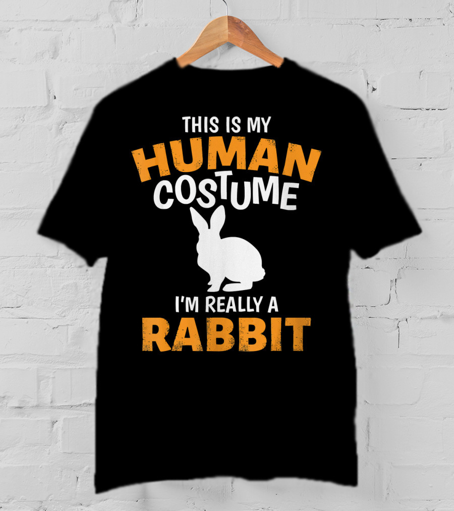 This Is My Human Costume I'm Really A Rabbit T-Shirt