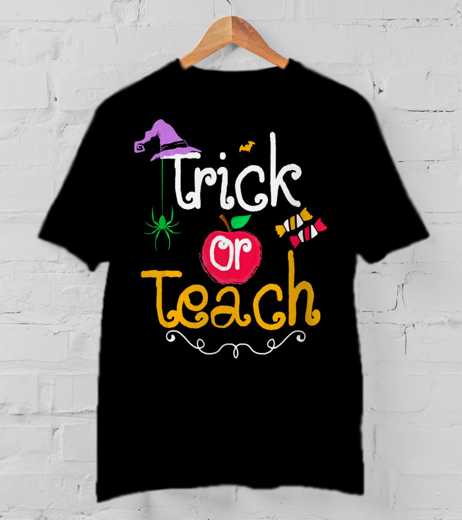 Trick Or Teach Halloween Witch Hat Spider Bat Candy Apple T-Shirt
