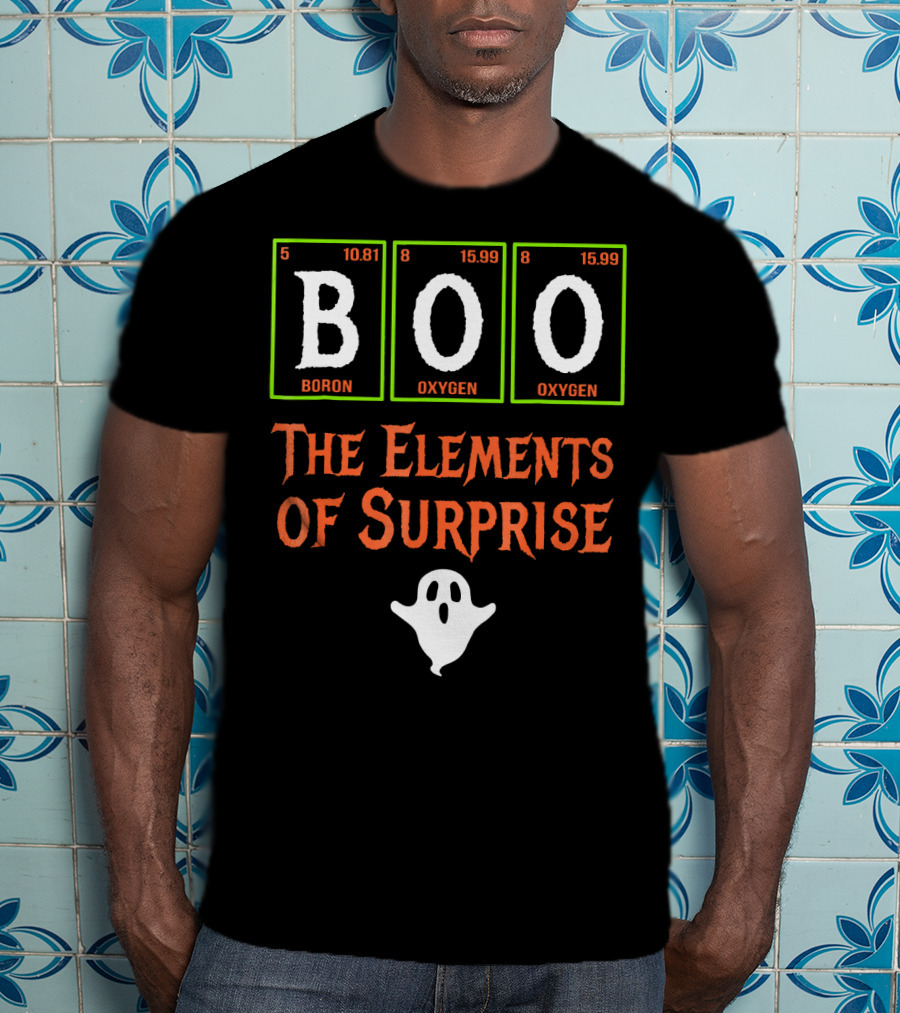 Boo Science Boron Oxygen The Elements Of Surprise T-Shirt