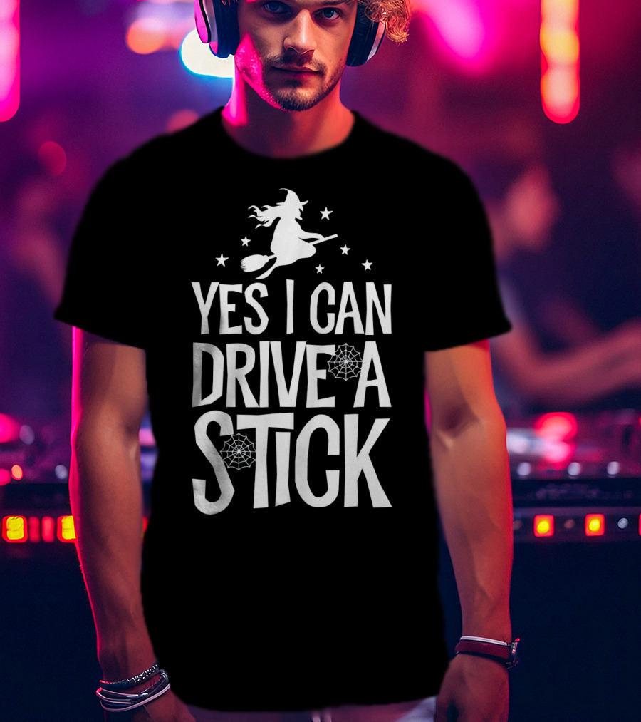 Yes I Can Drive A Stick Witch Broom Silhouette With Stars And Webs T-Shirt