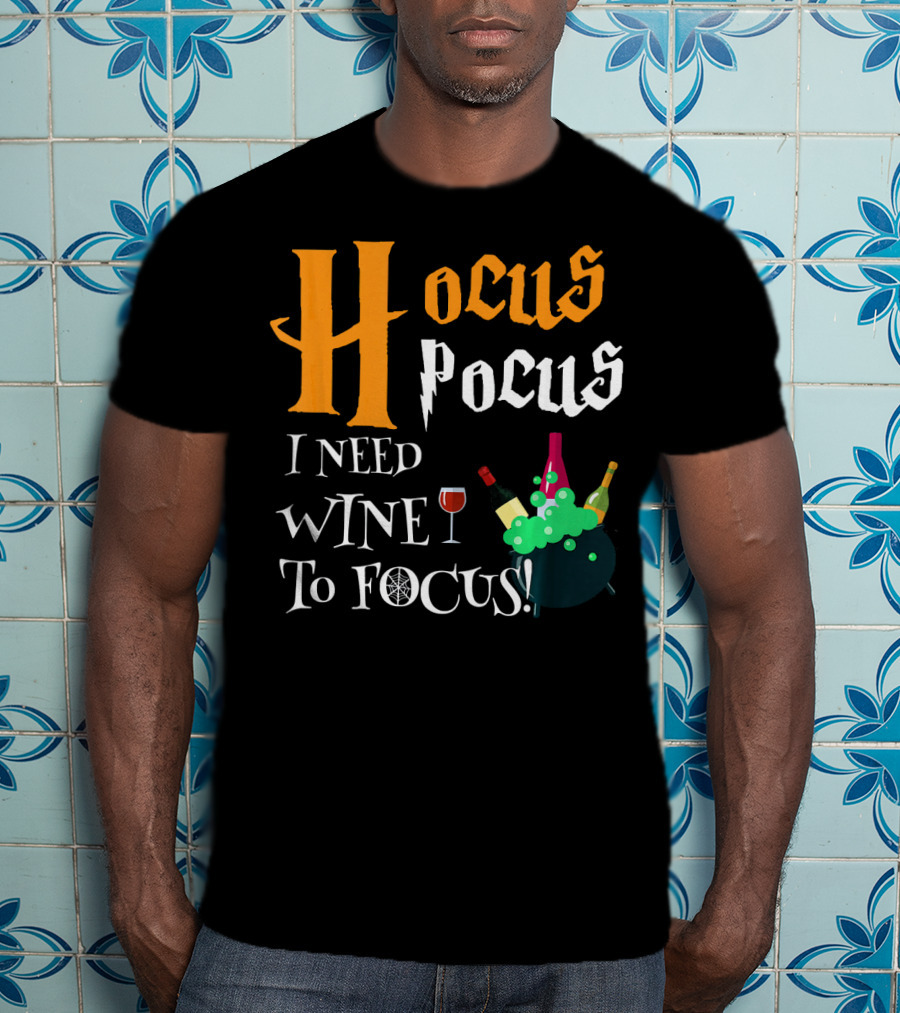 Hocus Pocus I Need Wine To Focus Cauldron And Bottles T-Shirt