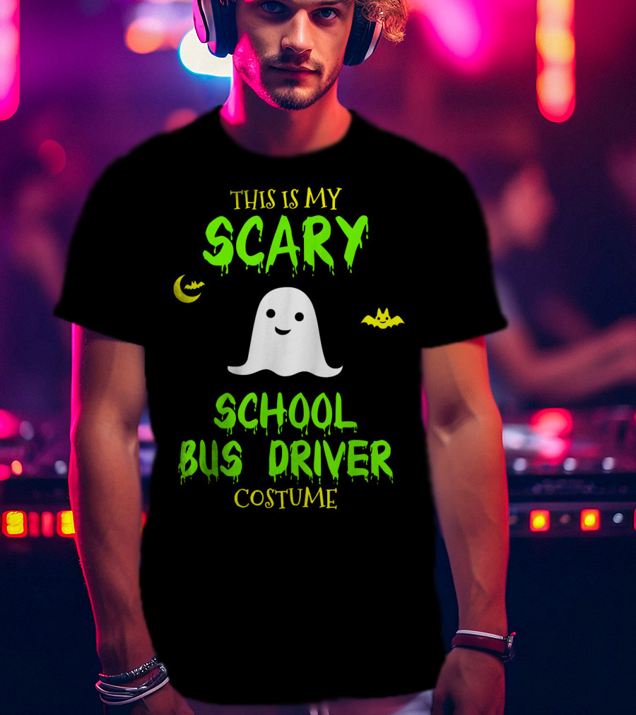 This Is My Scary School Bus Driver Costume Ghost Halloween Moon Bat T-Shirt