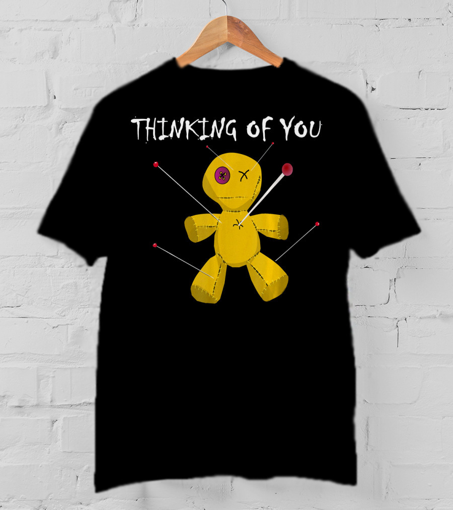 Thinking Of You Funny Voodoo Doll Really Scary Creepy T-Shirt