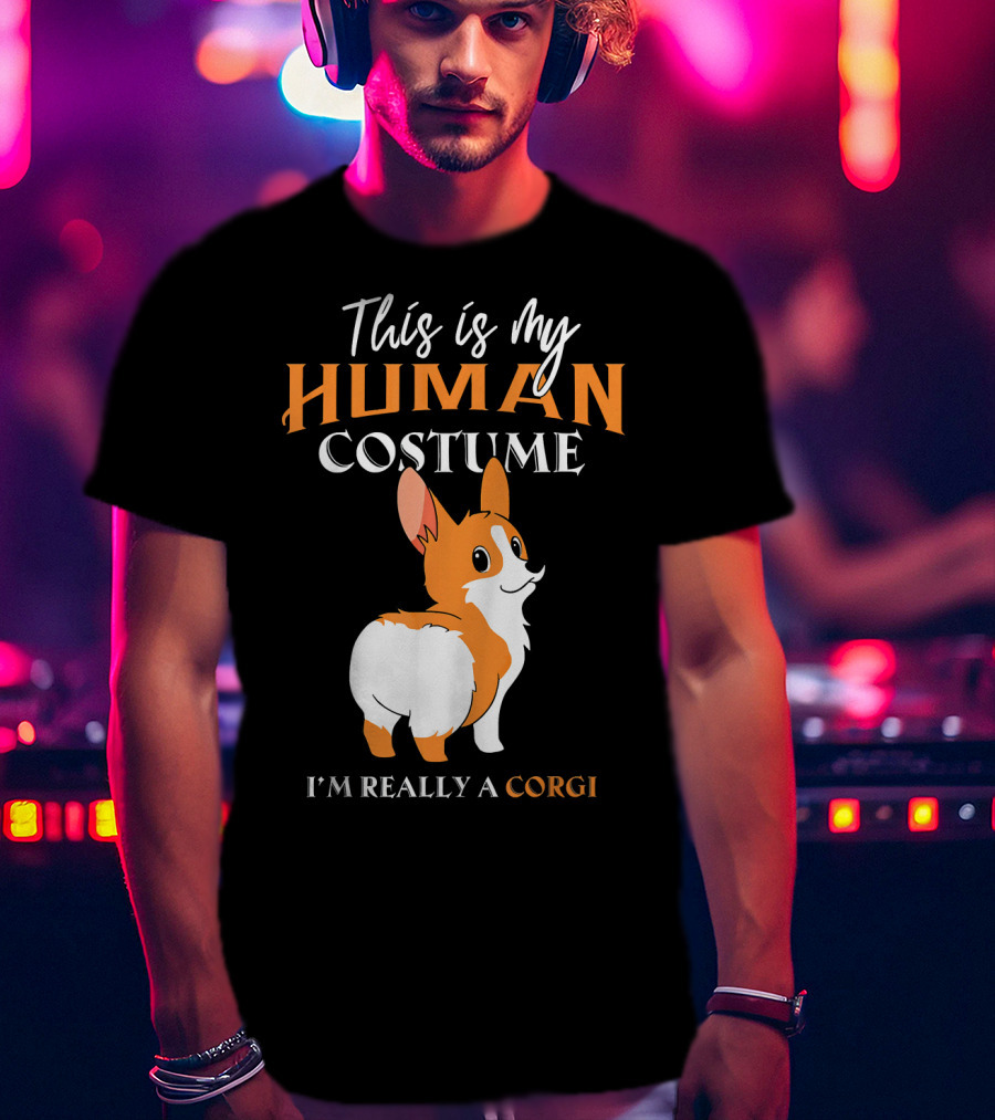 This Is My Human Costume I'm Really A Corgi T-Shirt