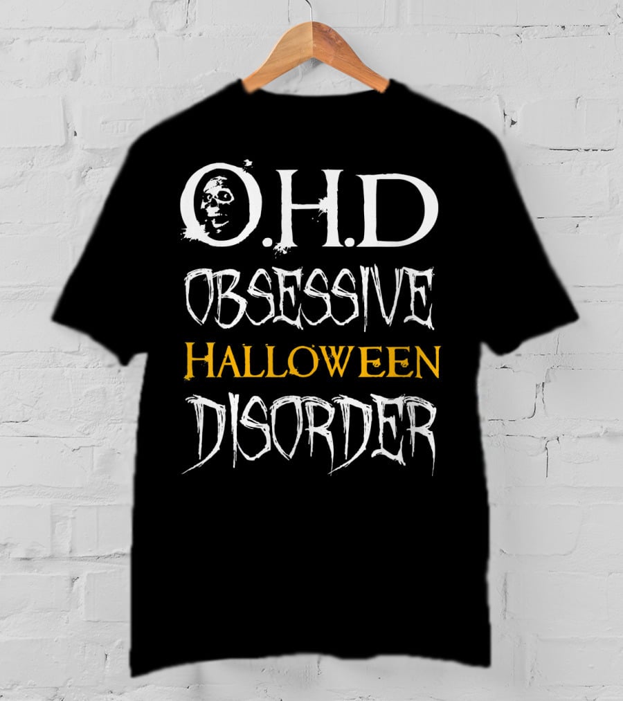 O.H.D Obsessive Halloween Disorder T-Shirt