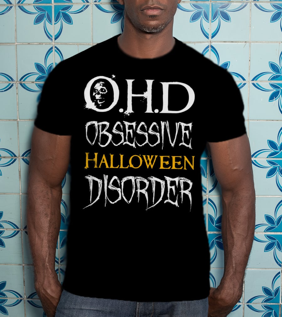 O.H.D Obsessive Halloween Disorder T-Shirt
