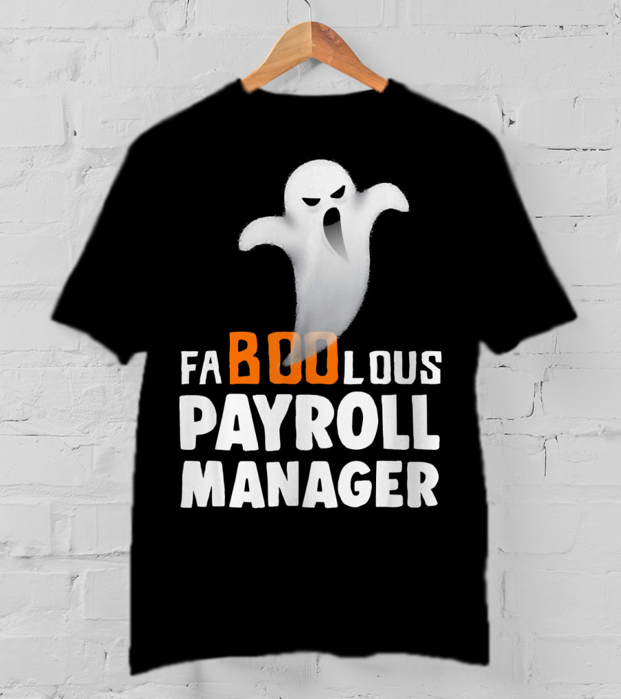 Halloween Faboolous Payroll Manager Ghost T-Shirt
