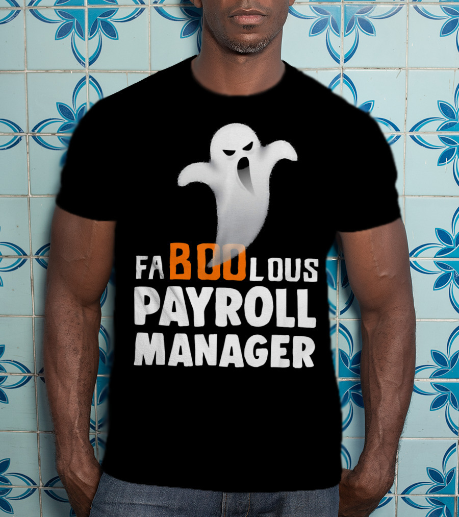 Halloween Faboolous Payroll Manager Ghost T-Shirt