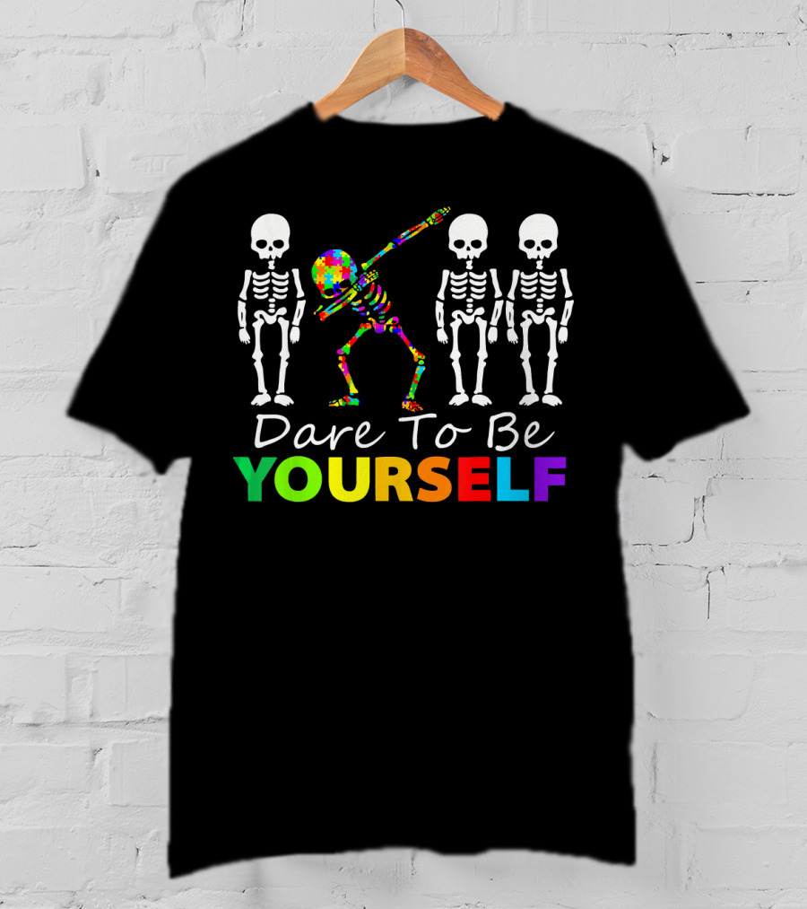 Dare To Be Yourself Colorful Skeleton Dabbing With White Skeletons T-Shirt